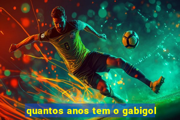 quantos anos tem o gabigol