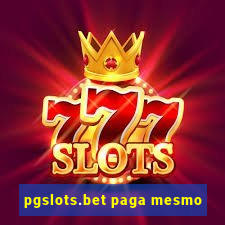 pgslots.bet paga mesmo