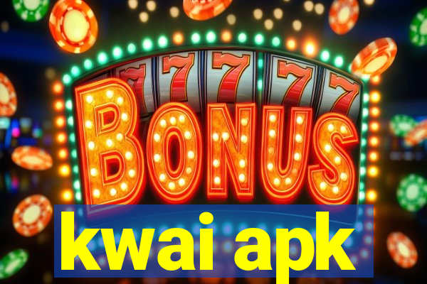 kwai apk