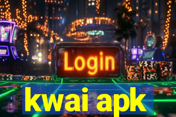 kwai apk