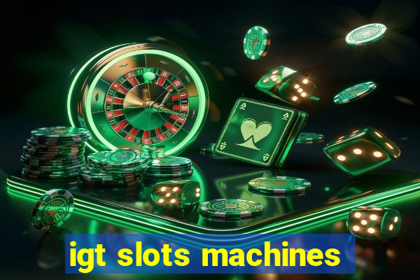 igt slots machines