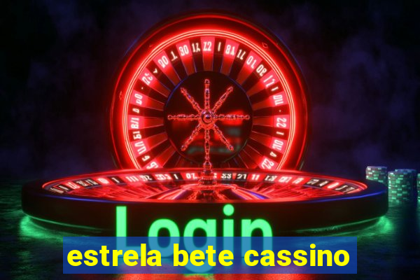 estrela bete cassino