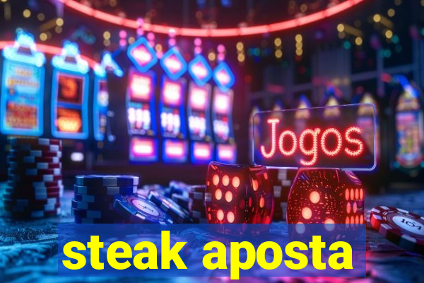 steak aposta