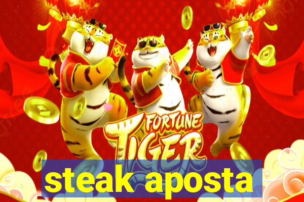 steak aposta