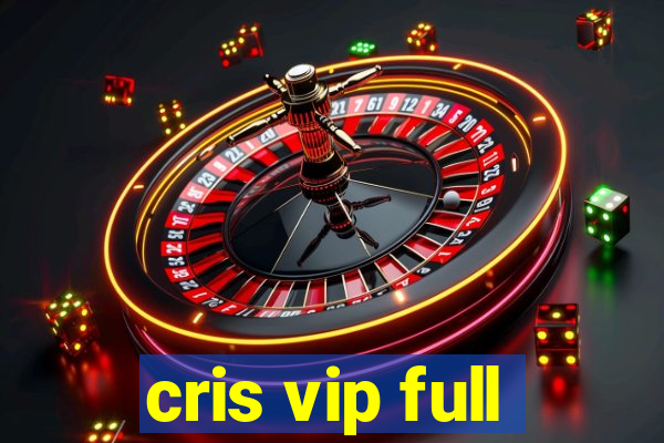 cris vip full