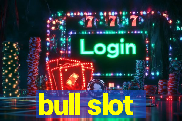 bull slot