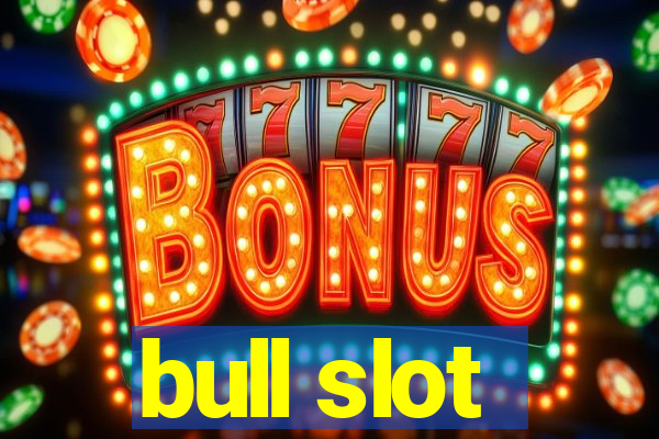 bull slot