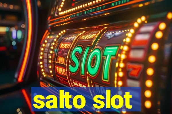 salto slot