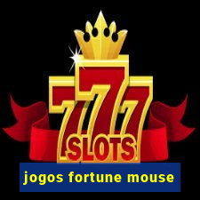 jogos fortune mouse