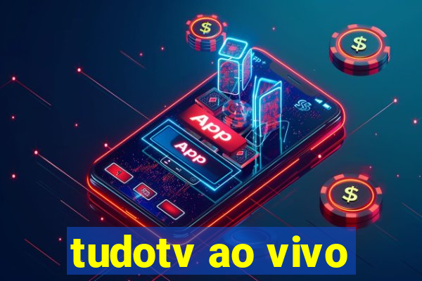 tudotv ao vivo