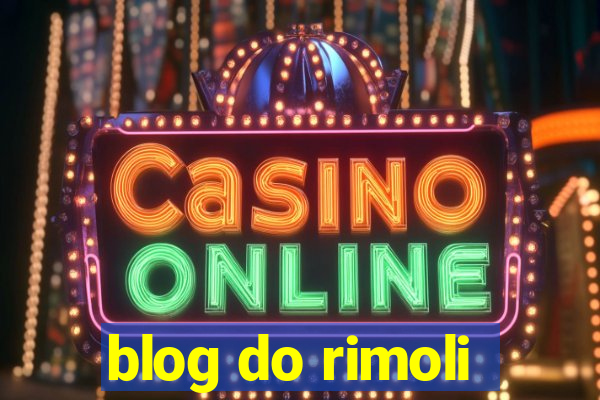 blog do rimoli