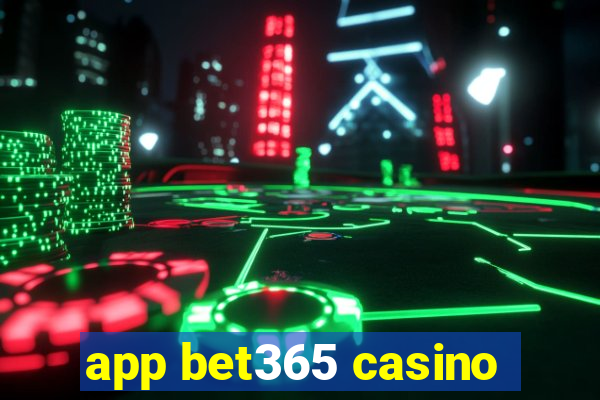 app bet365 casino