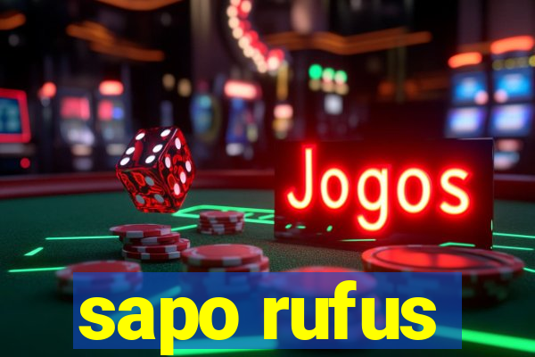 sapo rufus