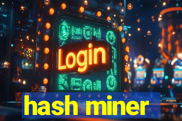 hash miner