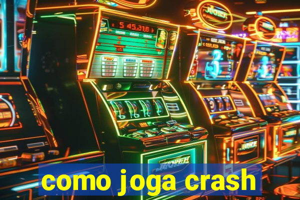 como joga crash