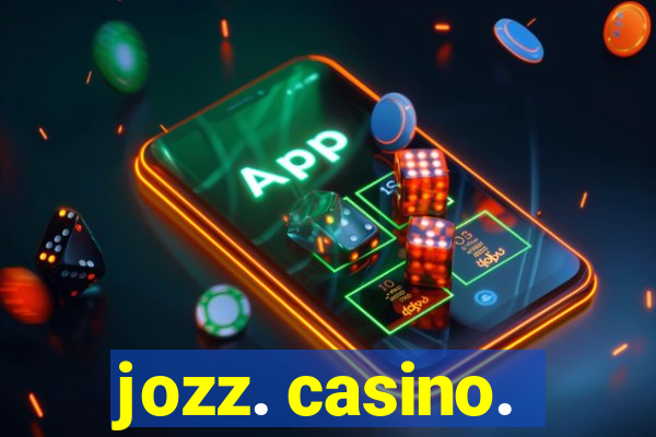 jozz. casino.