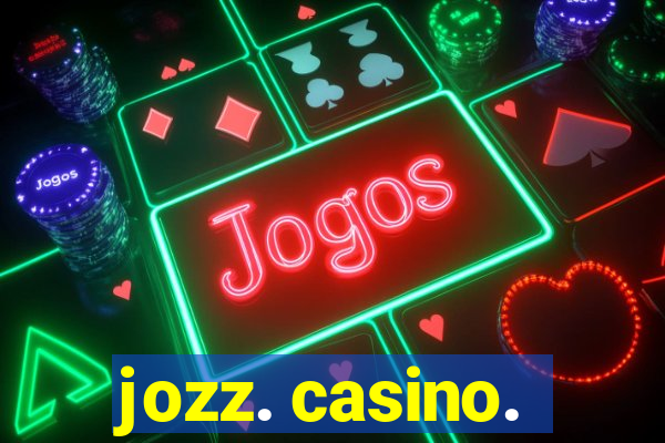 jozz. casino.