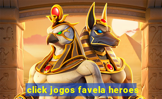 click jogos favela heroes