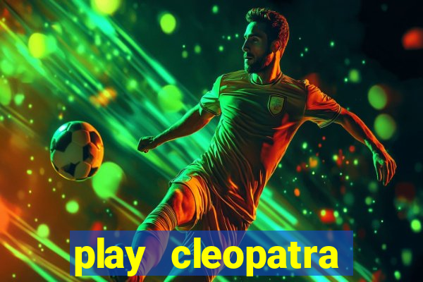 play cleopatra slots for free