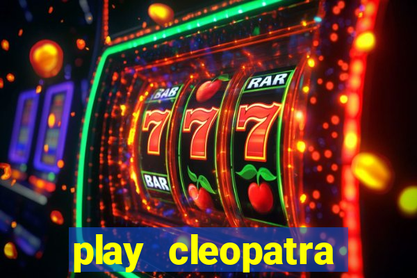 play cleopatra slots for free