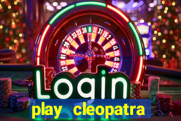 play cleopatra slots for free