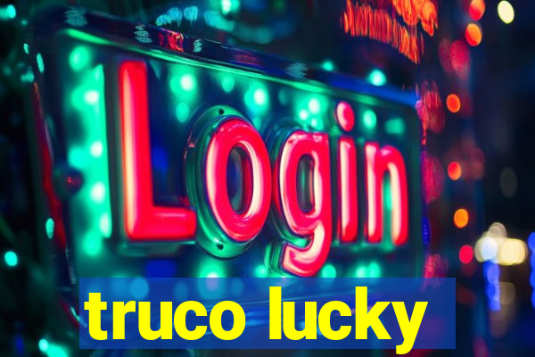 truco lucky