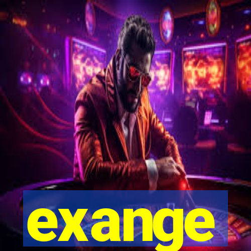 exange