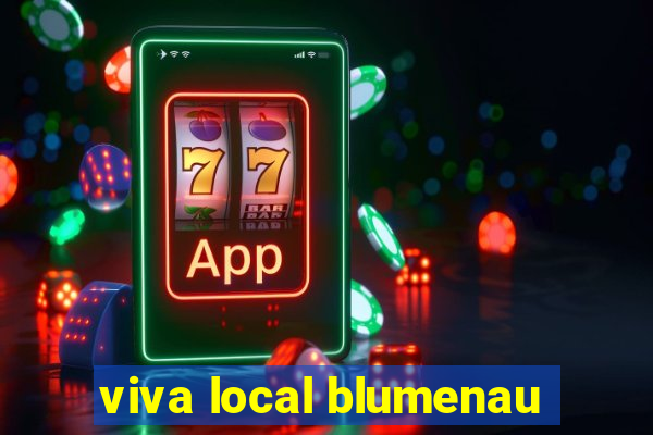 viva local blumenau