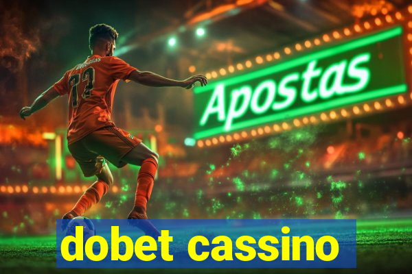 dobet cassino