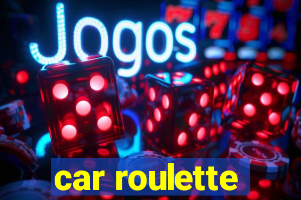 car roulette