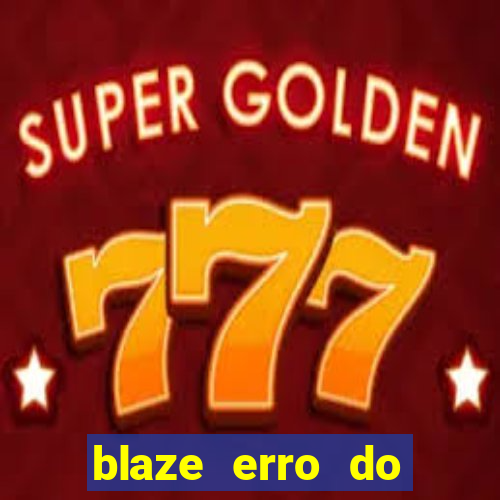 blaze erro do servidor interno