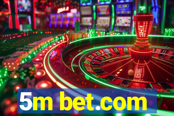 5m bet.com