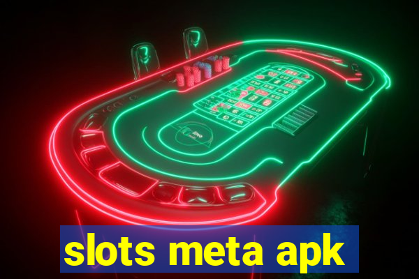 slots meta apk