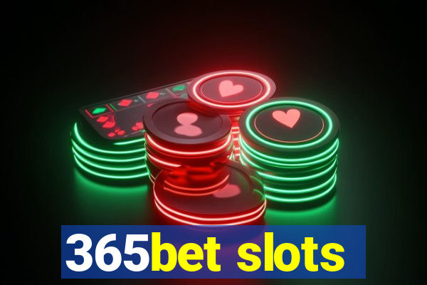 365bet slots