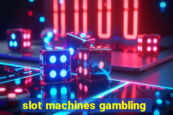 slot machines gambling