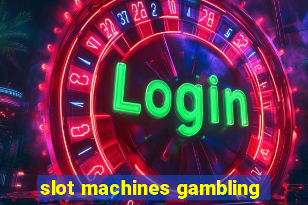 slot machines gambling