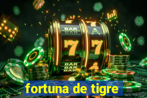 fortuna de tigre