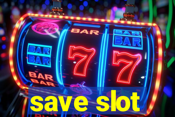 save slot