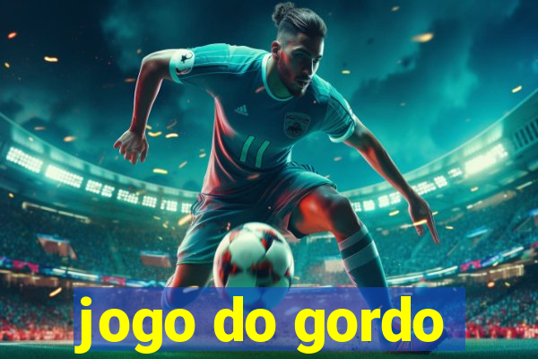 jogo do gordo