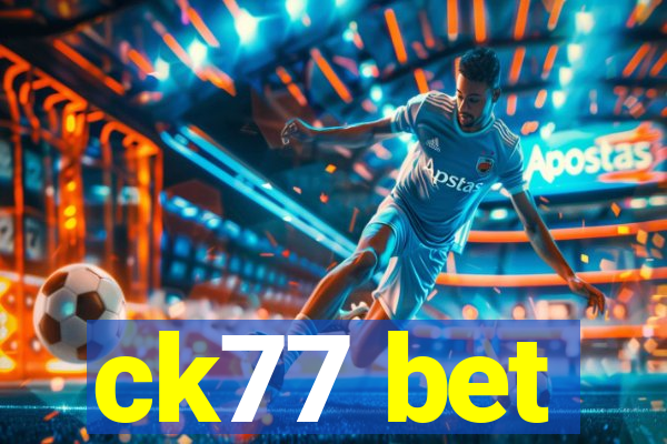 ck77 bet