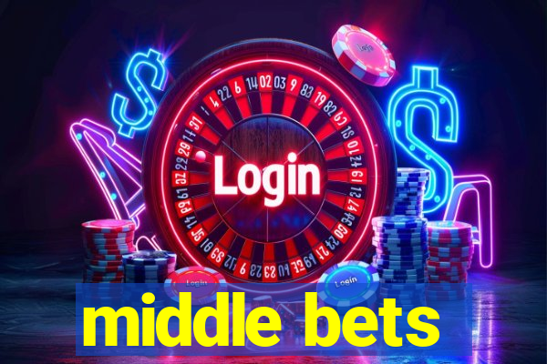 middle bets