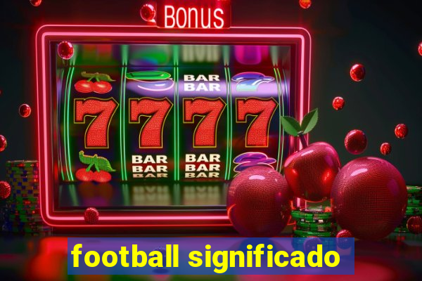 football significado