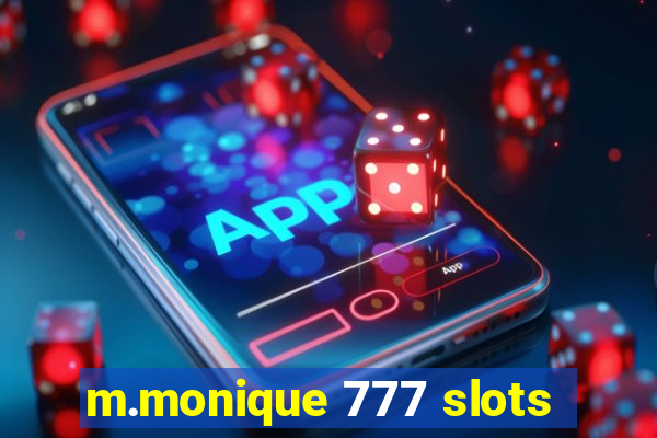 m.monique 777 slots