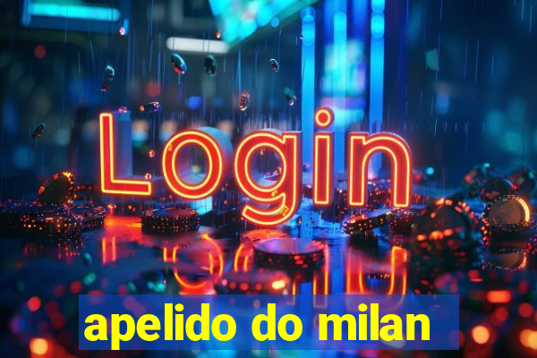 apelido do milan