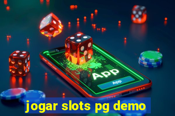 jogar slots pg demo