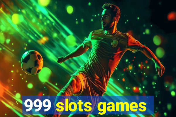 999 slots games