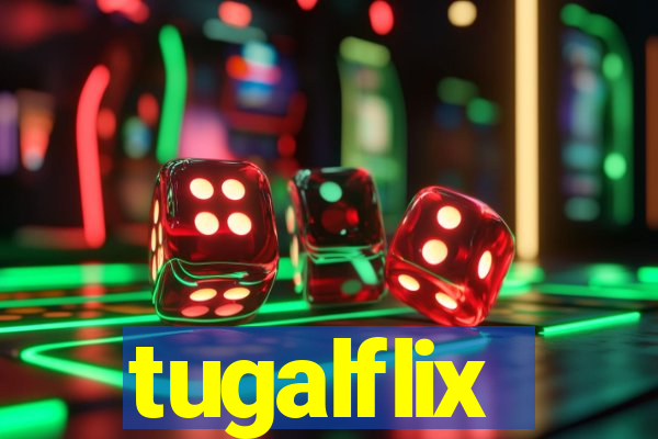 tugalflix