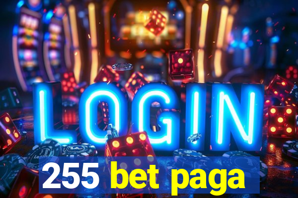 255 bet paga