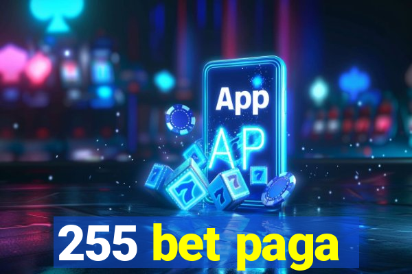 255 bet paga