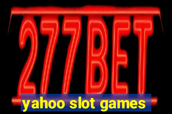 yahoo slot games